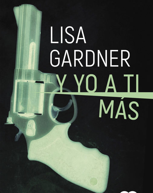 «Y yo a ti mas» de Lisa Gardner